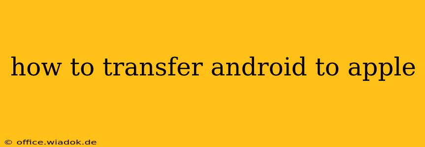 how to transfer android to apple