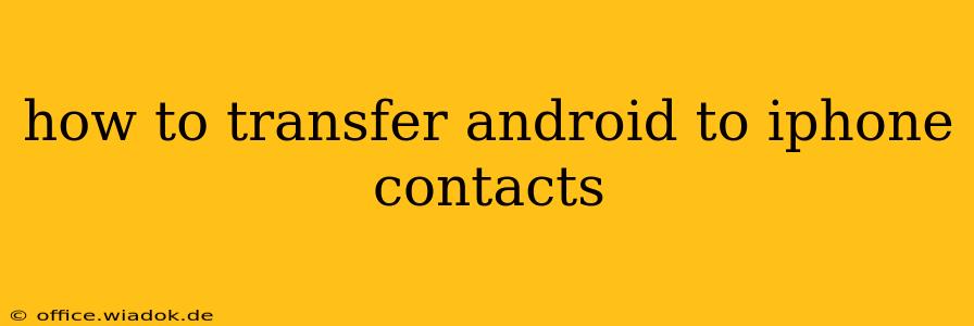 how to transfer android to iphone contacts