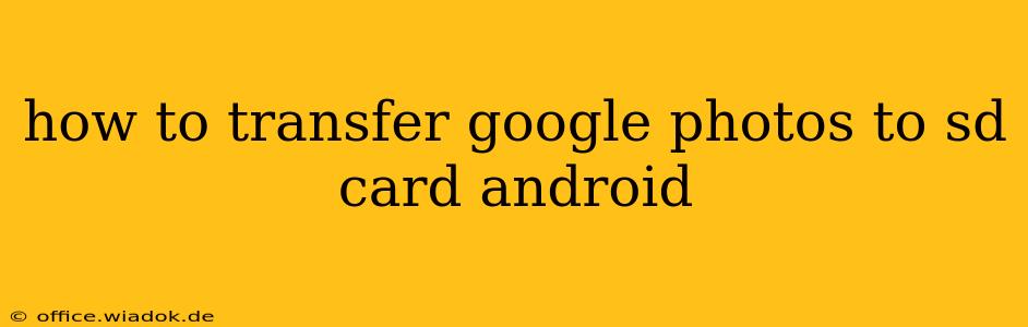 how to transfer google photos to sd card android