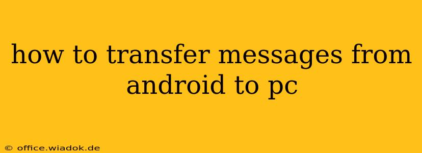 how to transfer messages from android to pc