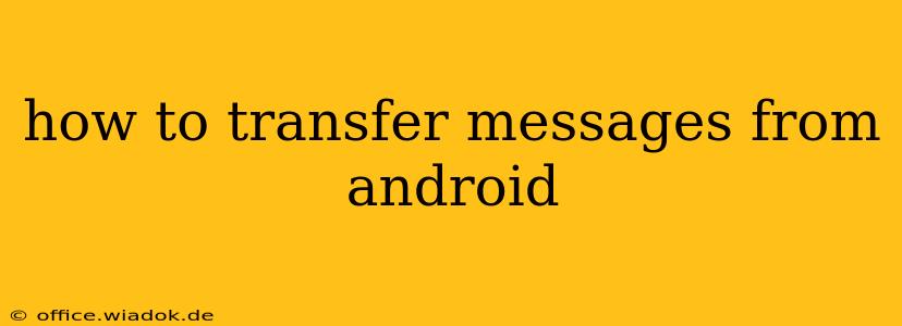 how to transfer messages from android