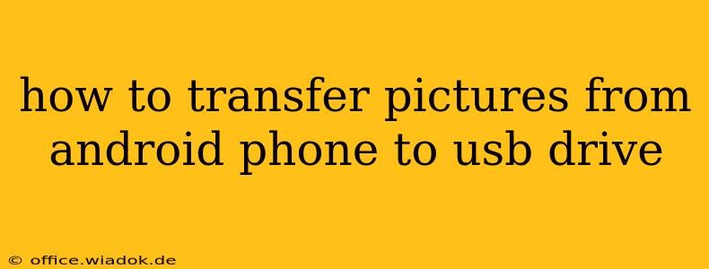 how to transfer pictures from android phone to usb drive