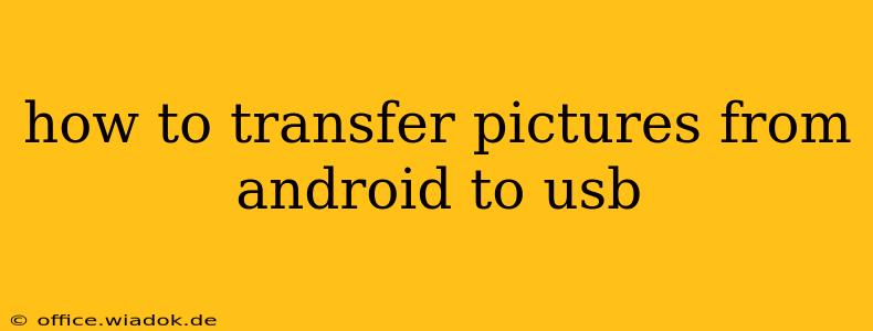 how to transfer pictures from android to usb