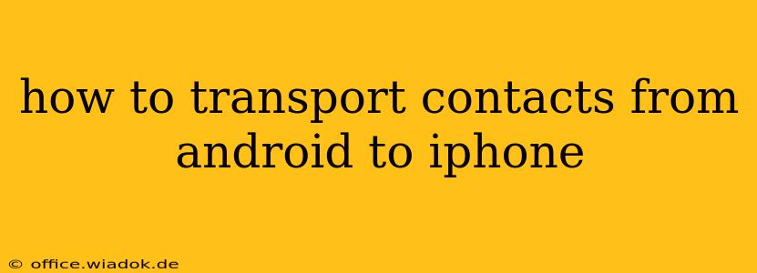 how to transport contacts from android to iphone