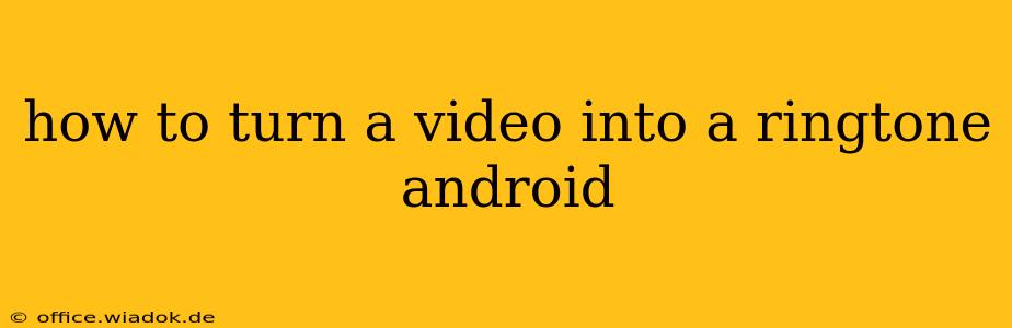 how to turn a video into a ringtone android