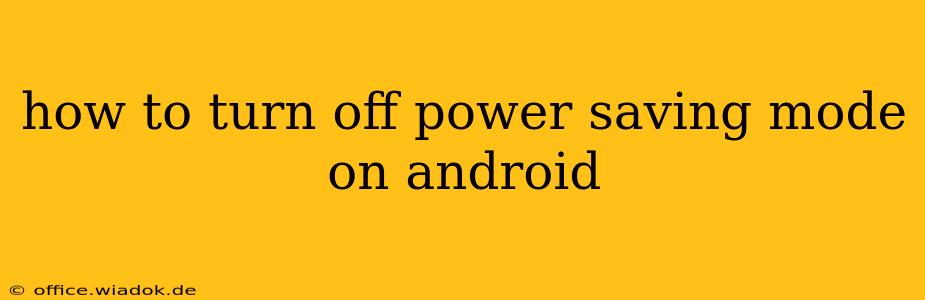 how to turn off power saving mode on android