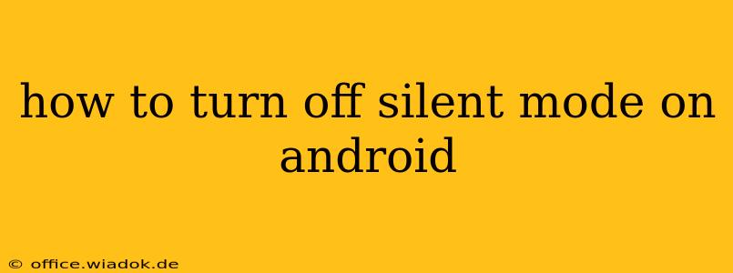 how to turn off silent mode on android