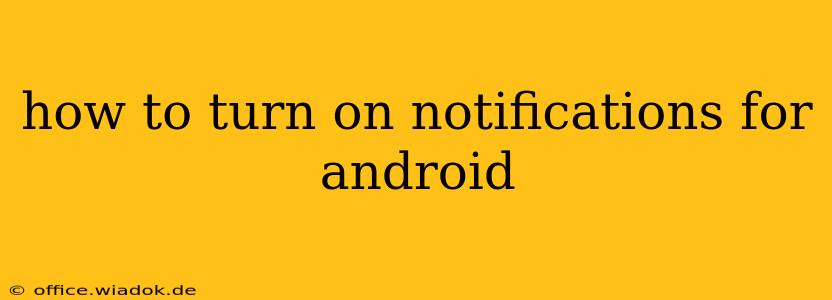 how to turn on notifications for android