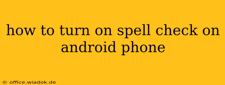 how to turn on spell check on android phone