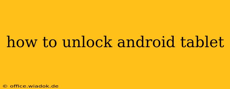 how to unlock android tablet