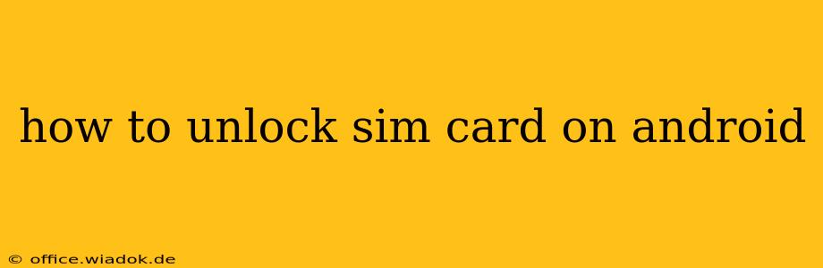 how to unlock sim card on android