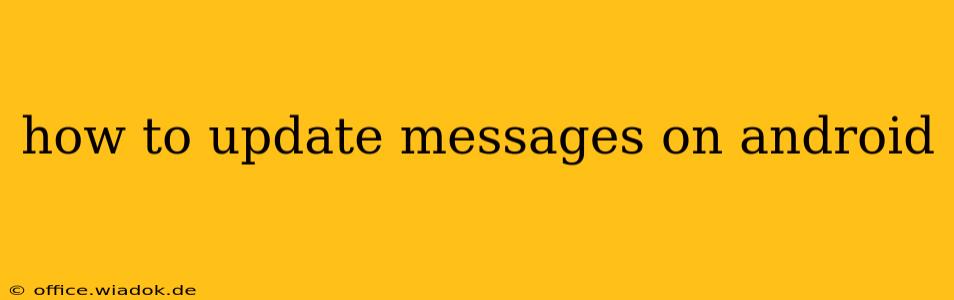 how to update messages on android