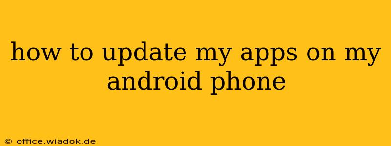 how to update my apps on my android phone