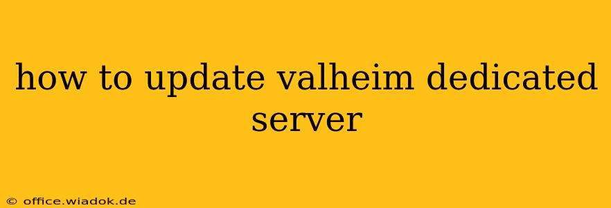 how to update valheim dedicated server