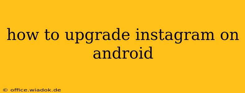 how to upgrade instagram on android