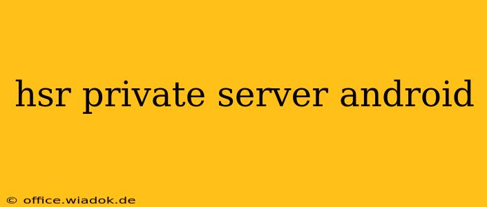 hsr private server android