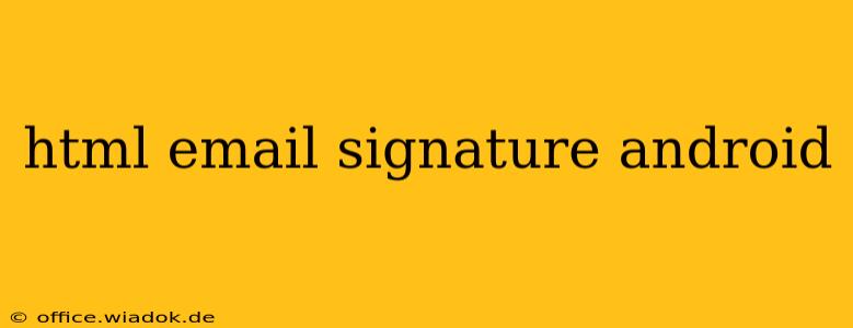 html email signature android