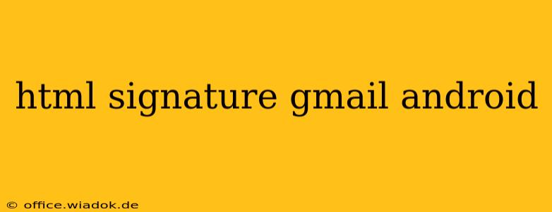 html signature gmail android