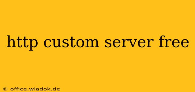 http custom server free