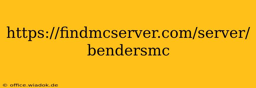 https://findmcserver.com/server/bendersmc