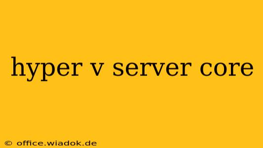 hyper v server core