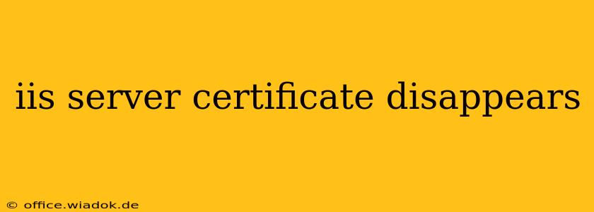 iis server certificate disappears