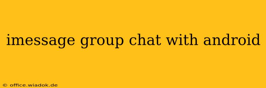 imessage group chat with android