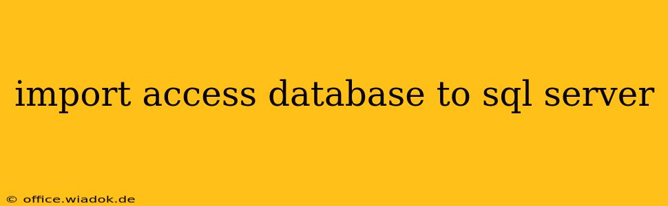 import access database to sql server