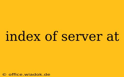 index of server at