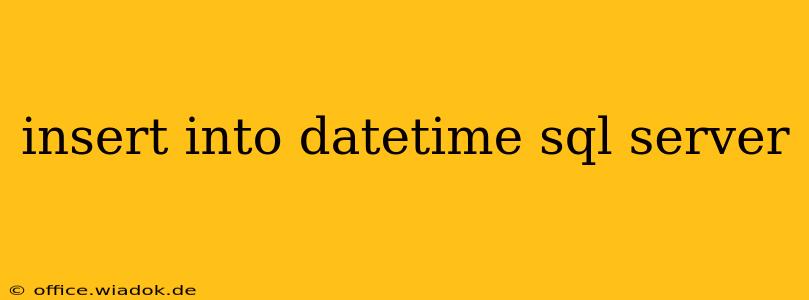 insert into datetime sql server