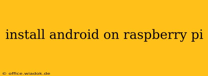 install android on raspberry pi