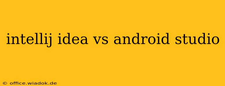 intellij idea vs android studio