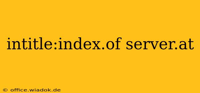 intitle:index.of server.at