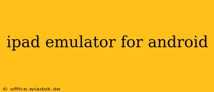 ipad emulator for android
