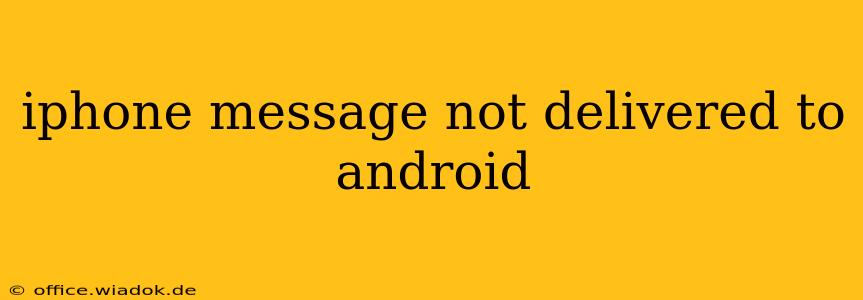 iphone message not delivered to android