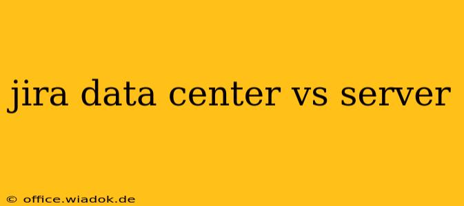 jira data center vs server