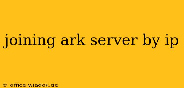 joining ark server by ip