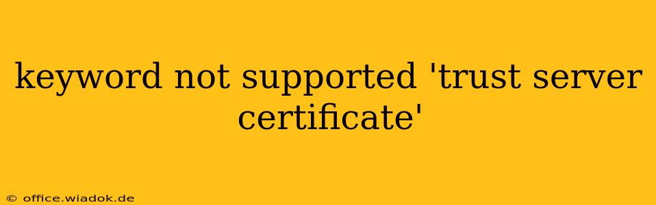 keyword not supported 'trust server certificate'