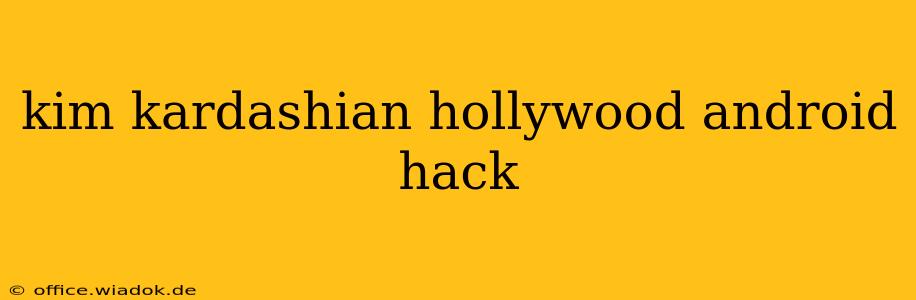 kim kardashian hollywood android hack