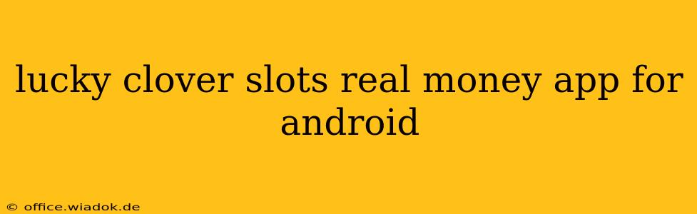 lucky clover slots real money app for android