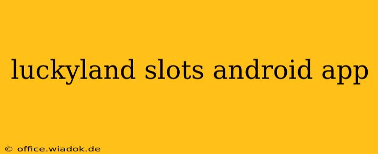 luckyland slots android app