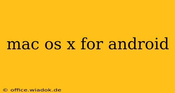 mac os x for android