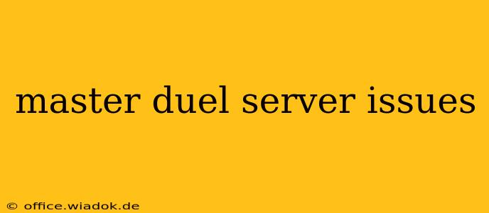 master duel server issues