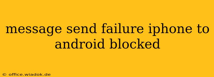 message send failure iphone to android blocked