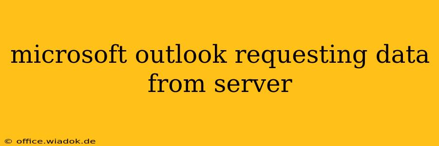 microsoft outlook requesting data from server