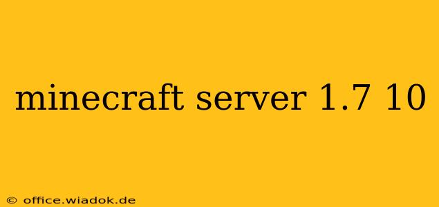 minecraft server 1.7 10