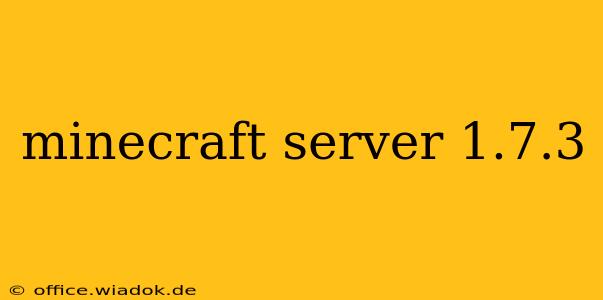 minecraft server 1.7.3