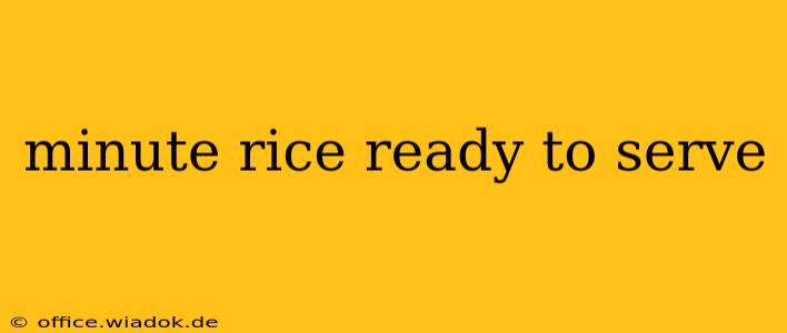 minute rice ready to serve