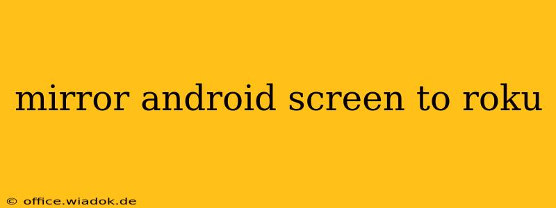 mirror android screen to roku