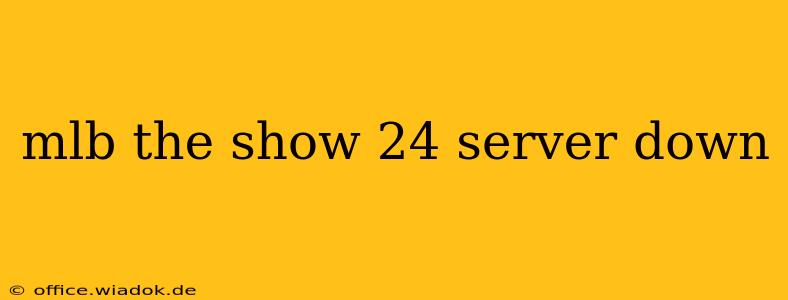 mlb the show 24 server down